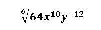 Упростить: 6 корень (64x^18 y^(-12) )