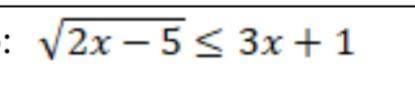 Решите неравенство √(2x-5) ≤ 3x+1