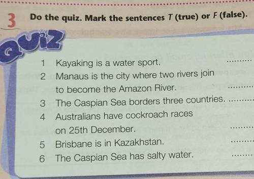 Do the quiz. Mark the sentences T (true) or F (false) 1. Kayaking is a water sport.2. Manaus is the