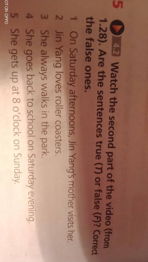 0 4.2 Watch the second part of the video (from1.28). Are the sentences true (T) or false (F)? Correc