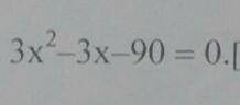 Решите уравнение используя теорему Виета: 3x^2-3x-90=0. Кому не понятна: Важно! В ФОТОМАЧЕ НЕ ДЕЛАТЬ