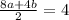 \frac{8a+4b}{2} = 4