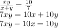 \frac{xy}{x + y} = \frac{10}{7} \\ 7xy = 10x + 10y \\ 7xy - 10x = 10y