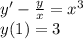 y'-\frac{y}{x} =x^{3} \\y(1)=3