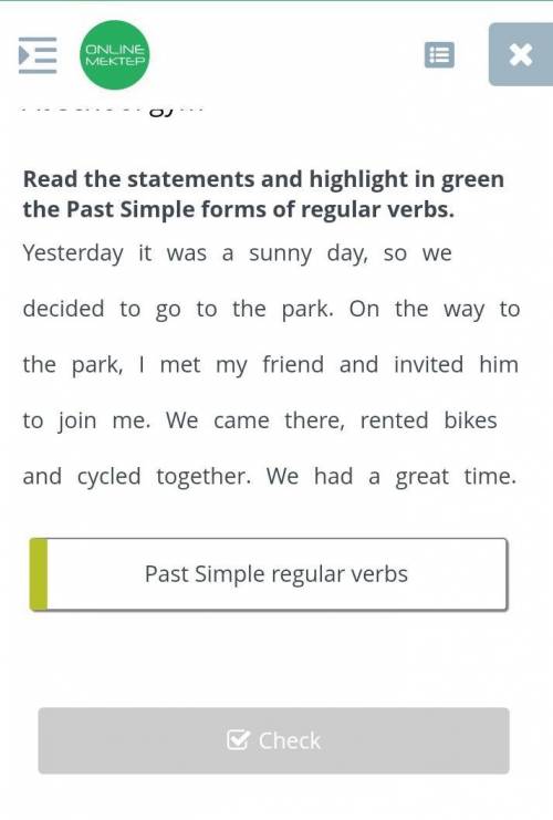 Read the statements and highlight in green the past simple forms of regular verbs​