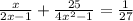 \frac{x}{2x - 1} + \frac{25}{4x {}^{2} - 1 } = \frac{1}{27}