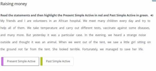 Read the statements and then highlight the Present Simple Active in red and Past Simple Active in gr