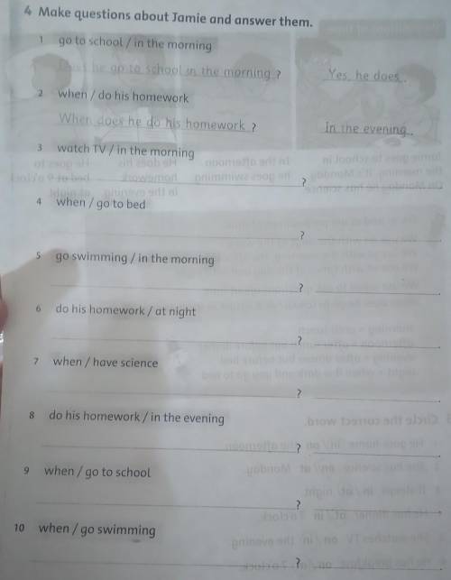 4 Make questions about Jamie and answer them. 1go to school / in the morningDoes he go to school in