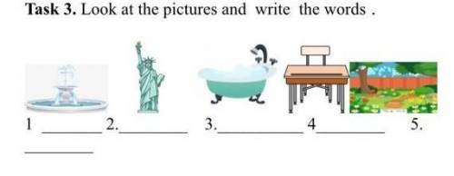 Task 3. Look at the pictures and write the words.ME12.3.45.​