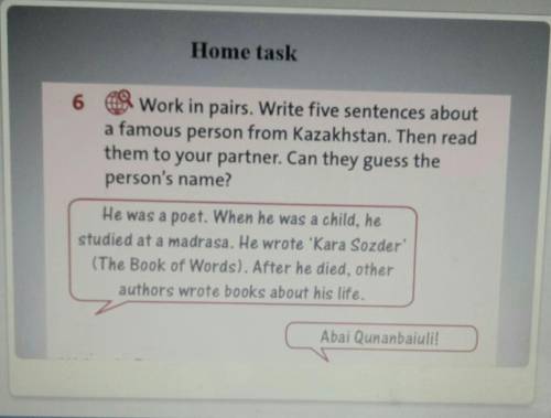 Work in pairs. Write five sentencec about a famous person from Kazakhstan. Then read them to your pa