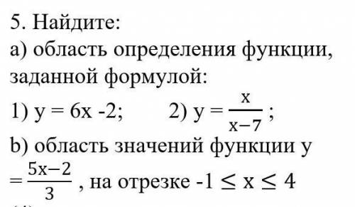 Найдите: a)область определения функции заданной формулой: y=6x-2​