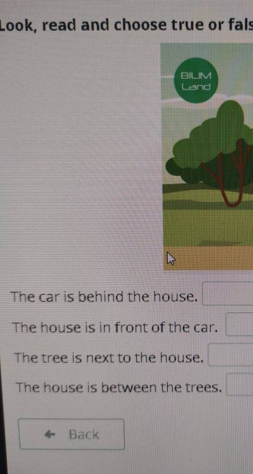 Look, read and choose true or false. 2WSsomBILIMLandationThe car is behind the house.The house is in