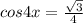 cos4x=\frac{\sqrt{3}}{4}