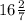 16 \frac{2}{7}