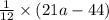 \frac{1}{12} \times (21a - 44) \: