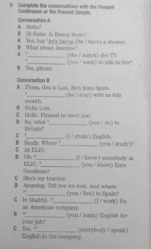 $ Complete the conversations with the Present Continuous or the Present Simple.Conversation AA Hello