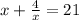 x+\frac{4}{x} =21