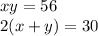 xy = 56\\2(x+y) = 30