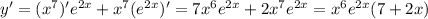 y' = (x^7)'e^{2x}+x^7(e^{2x})'=7x^6e^{2x}+2x^7e^{2x}=x^6e^{2x}(7+2x)