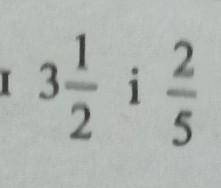 Змінити відношення дробових числ 3 1/3 і 2/5 відношенням натуральних ​