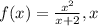 f(x)=\frac{x^{2}}{x+2},x