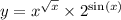 y = {x}^{ \sqrt{x} } \times {2}^{ \sin(x) } \\