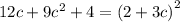 12c + 9 {c}^{2} + 4 = {(2 + 3c)}^{2}