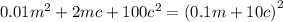 0.01 {m}^{2} + 2mc + 100 {c}^{2} = {(0.1m +10c) }^{2}