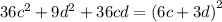 36 {c}^{2} + 9 {d}^{2} + 36cd = {(6c + 3d)}^{2}