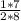 \frac{1*7}{2*8}