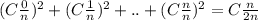 (C\frac{0}{n} )^{2} + (C\frac{1}{n} )^{2} + .. + (C\frac{n}{n} )^{2} = C\frac{n}{2n}