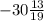 -30\frac{13}{19}