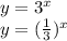 y = 3 {}^{x} \\ y = ( \frac{1}{3} ) {}^{x}