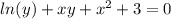 ln(y)+xy+x^{2} +3=0