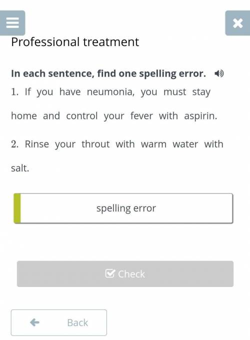 Professional treatmentin each sentence, find one spelling errorspelling erro​