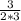 \frac{3}{2*3}