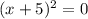 (x+5)^2 = 0