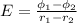 E=\frac{\phi_1-\phi_2}{r_1-r_2}