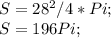 S=28^2/4*Pi ;\\S=196Pi;