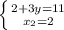 \left \{ {{2+3y=11} \atop {x_{2}=2}} \right.