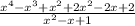 \frac{x^4-x^3+x^2+2x^2-2x+2}{x^2-x+1}