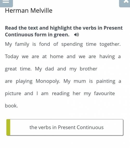 Herman Melville Read the text and highlight the verbs in Present Continuous form in green. My family