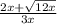 \frac{2x + \sqrt{12x} }{3x}