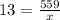 13 = \frac{559}{x}