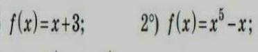 1) f(x) =x+32) f(x) =x^5-x​