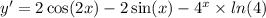 y' = 2 \cos(2x) - 2 \sin(x) - {4}^{x} \times ln(4) \\