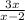 \frac{3x}{x - 2}