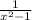 \frac{1}{x^{2}-1}