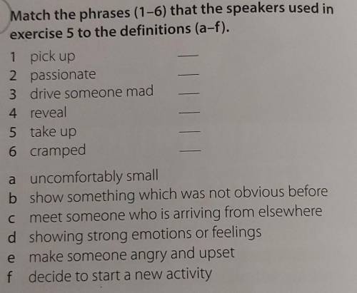 Match the phrases (1-6) that the speakers used in exercise 5 to the definition (a-f)​