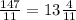 \frac{147}{11} =13\frac{4}{11}\\